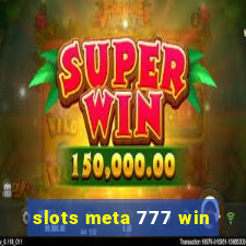 slots meta 777 win